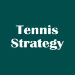 Tennis Strategy